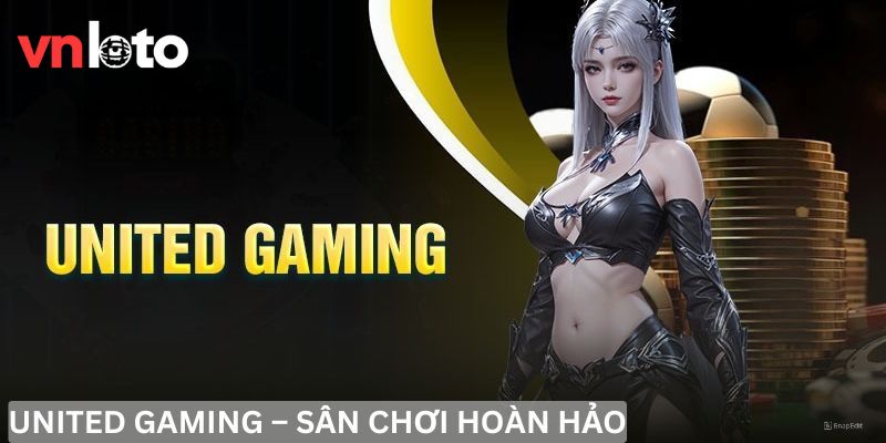 Chi tiết về United Gaming Vnloto